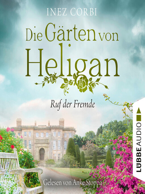 Title details for Die Gärten von Heligan--Ruf der Fremde--Die verlorenen Gärten-Reihe, Teil 2 by Inez Corbi - Wait list